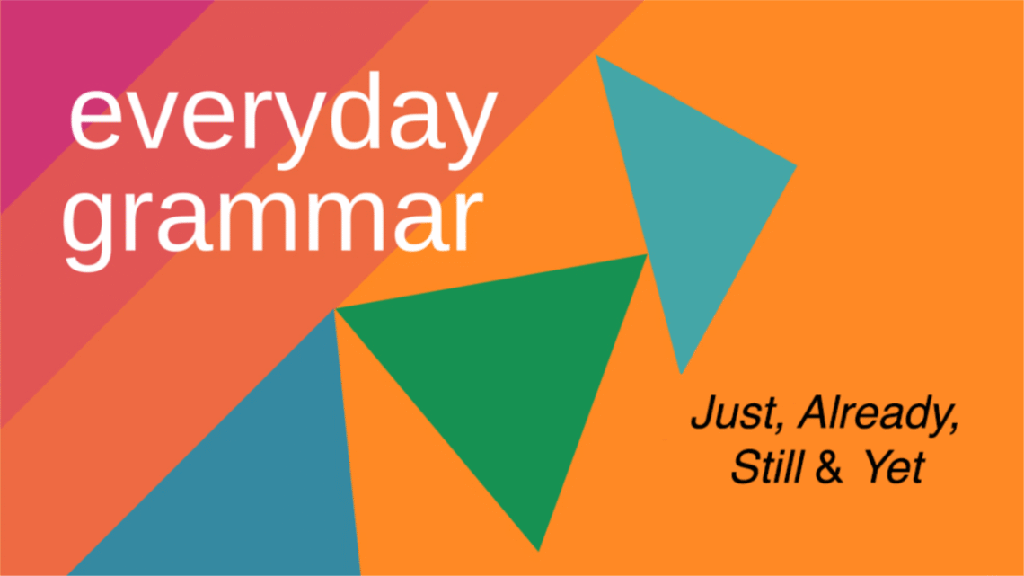 English Using Just, Already, Yet, Definition and Example Sentences ...